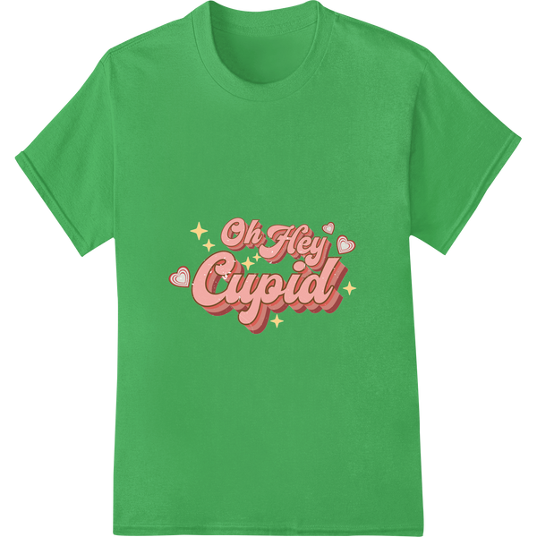 Oh Hey Cupid! Retro Valentine's DTF Print Heat Transfer on green shirt - SUPERDTF-DTF Prints-DTF Transfers-Custom DTF Prints