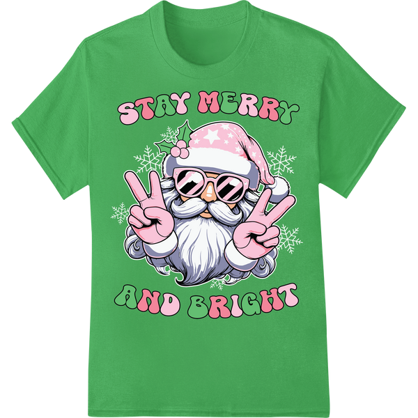 Stay Merry & Bright Pink Santa Claus Christmas DTF Print on green shirt - SUPERDTF-DTF Prints-DTF Transfers-Custom DTF Prints