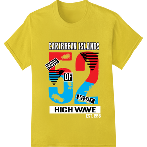 Cutting-edge durable print transfers featured on Proud Caribbean Islands High Wave DTF Print Heat Transfer