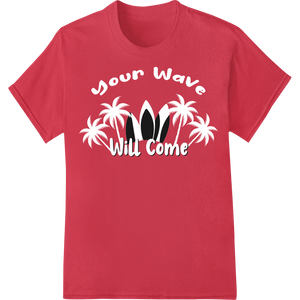 Edgy 'Will Come' Surfing DTF Print Heat Transfer with custom custom t-shirts artwork