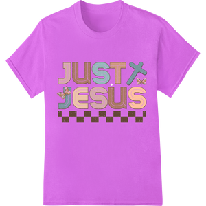 Just Jesus: Celebrate Faith with Easter DTF Heat Transfer showcasing advanced custom print solutions technology