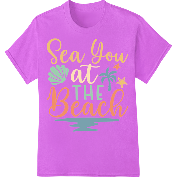 Sea You at THE Beach - Summer Fun DTF Print Heat Transfer on purple shirt - SUPERDTF-DTF Prints-DTF Transfers-Custom DTF Prints