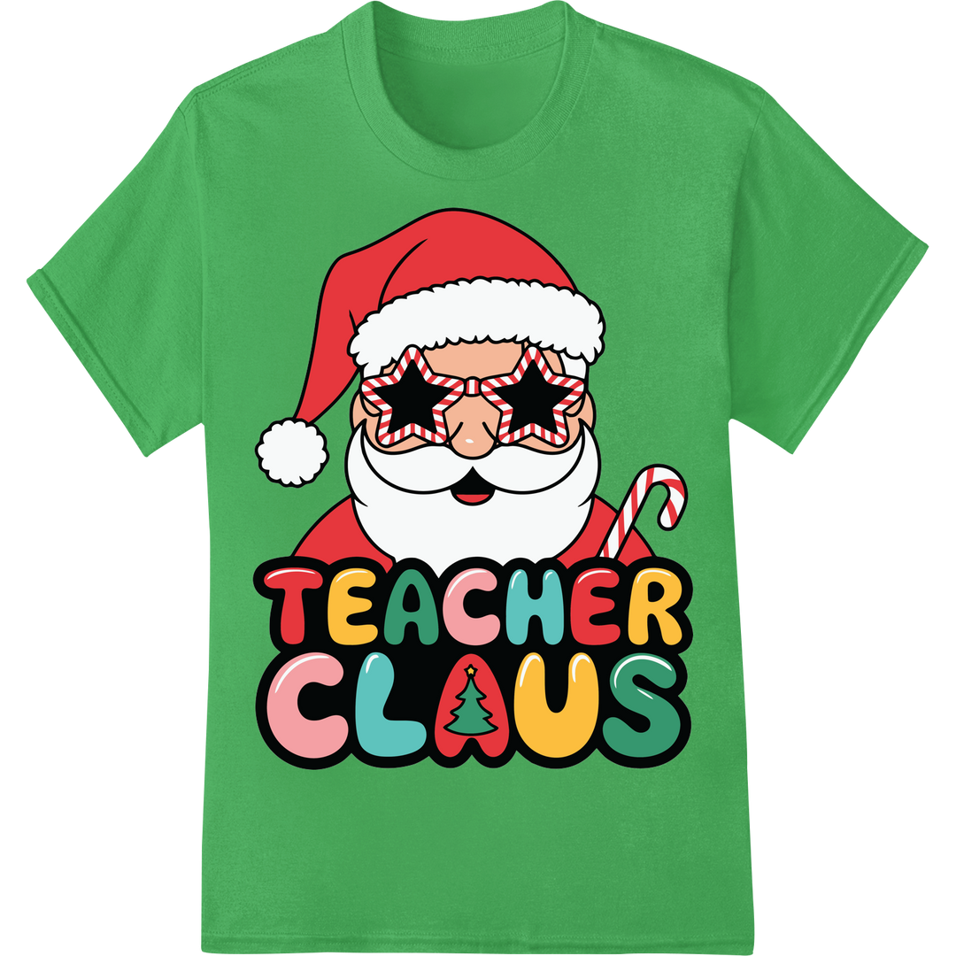 Adorable 'Teacher Claus' DTF Print Heat Transfer | Christmas on green shirt - SUPERDTF-DTF Prints-DTF Transfers-Custom DTF Prints