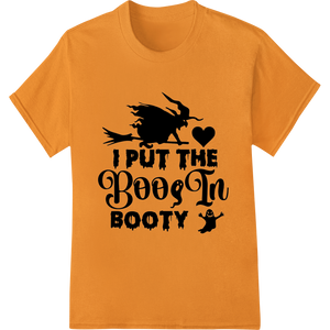 Expert apparel decoration craftsmanship on I Put The Boos In Booty - Funny Halloween DTF Print