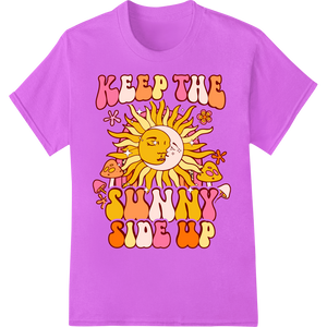 Expert custom garment printing craftsmanship on Keep the Sunny Side Up - Retro Smiling Sun