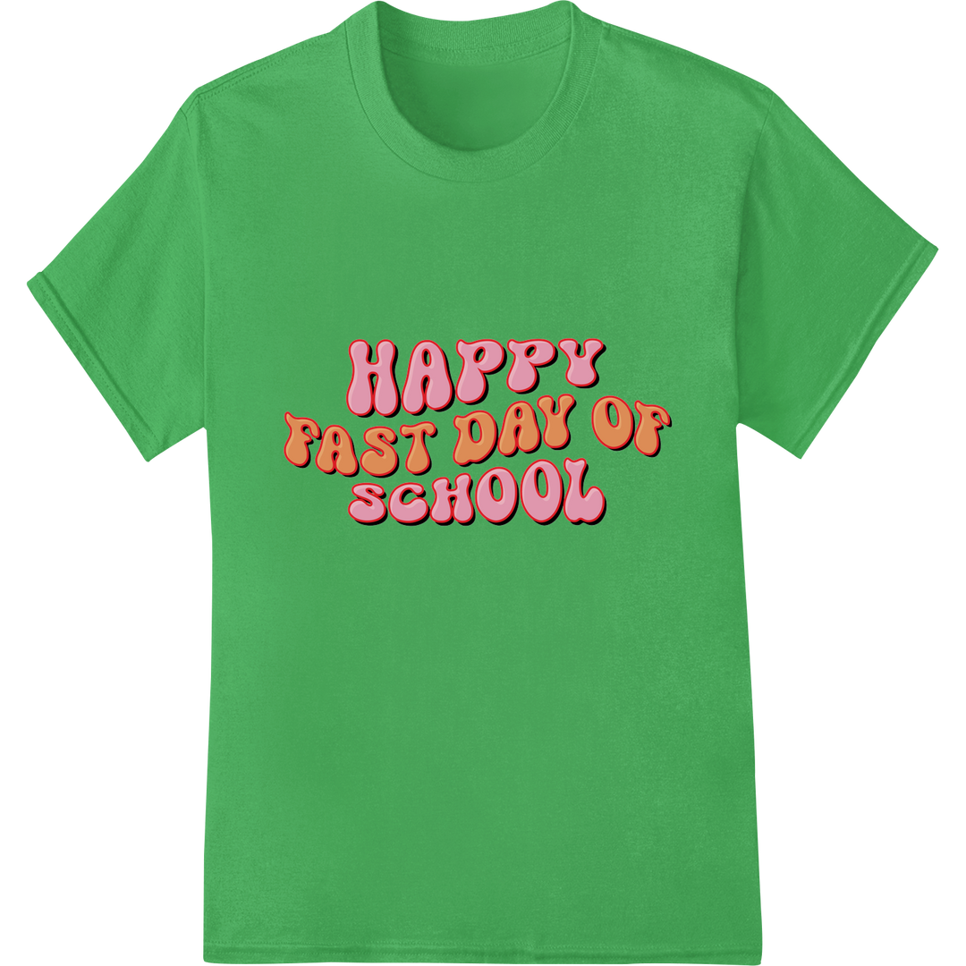 Retro "Happy Fast Day of School" DTF Print Heat Transfer on green shirt - SUPERDTF-DTF Prints-DTF Transfers-Custom DTF Prints