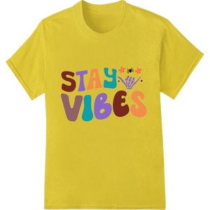 Innovative digital printing design on Colorful 'STAY VIBES' Typography DTF Print Heat Transfer