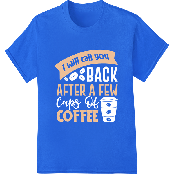 Personalized durable print transfers design for Caffeinate Your Style: Witty Coffee Lover DTF Transfer