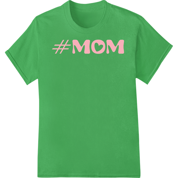 #MOM: Trendy Pink Mother's Day DTF Print Heat Transfer on green shirt - SUPERDTF-DTF Prints-DTF Transfers-Custom DTF Prints