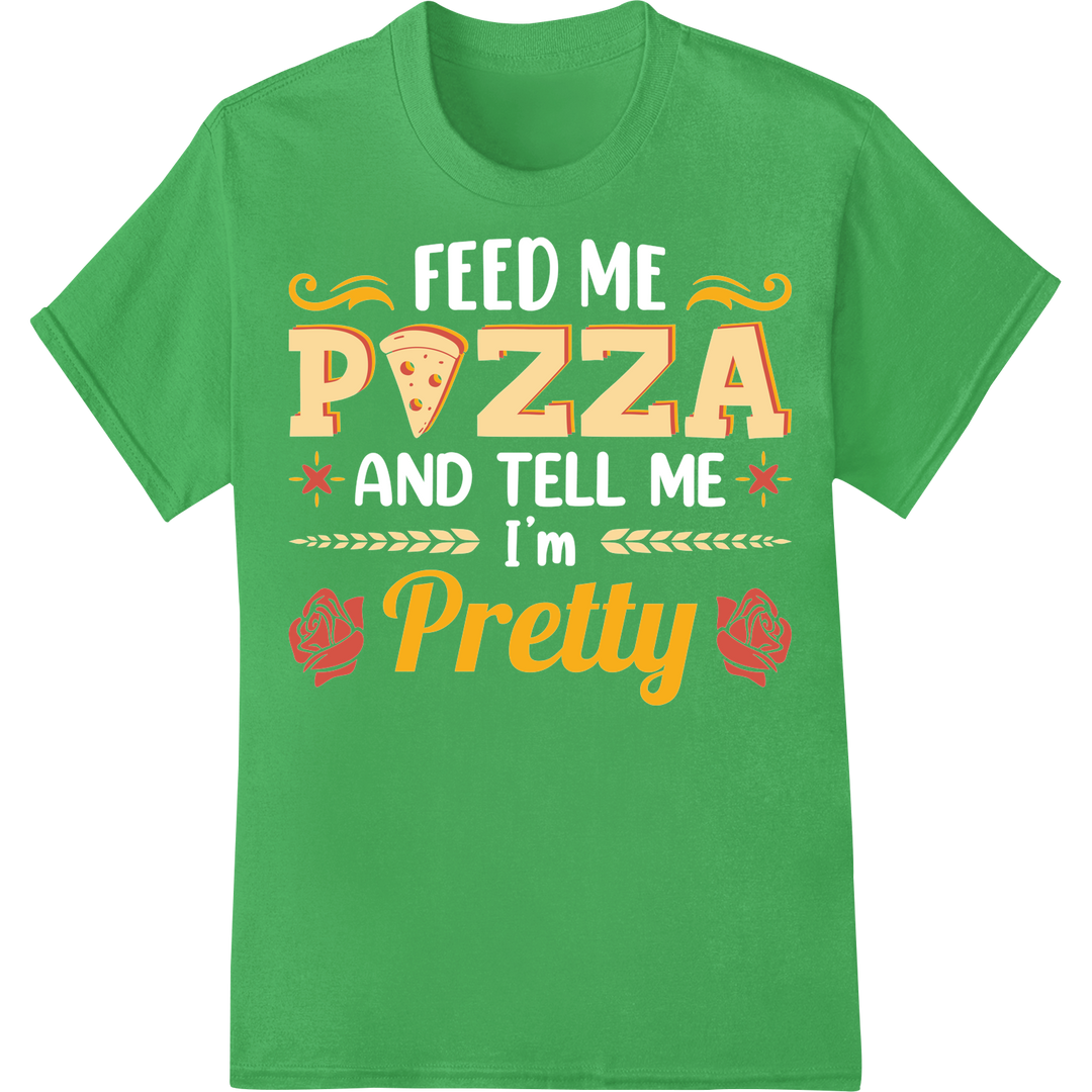 PIZZA Pretty DTF Print Heat Transfer | Fun Pizza Lover Design on green shirt - SUPERDTF-DTF Prints-DTF Transfers-Custom DTF Prints