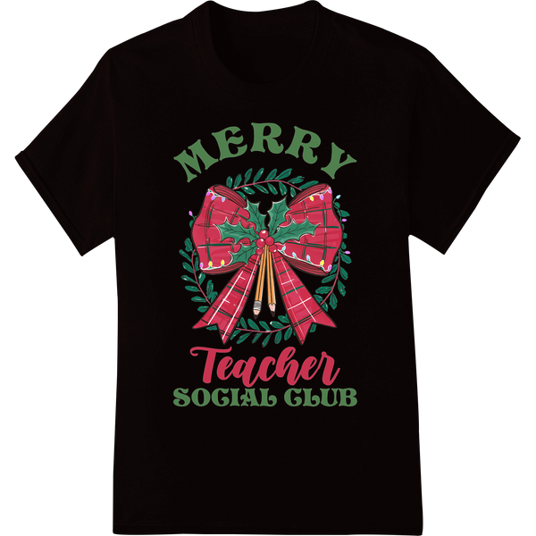 Festive 'Merry Teacher Social Club' Christmas DTF Print on black shirt - SUPERDTF-DTF Prints-DTF Transfers-Custom DTF Prints