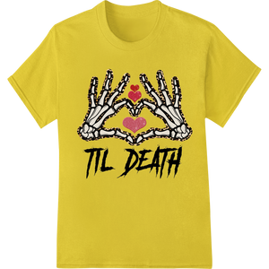 Expert custom t-shirts craftsmanship on Skeleton Hands Heart 'Til Death Gothic Valentine DTF Print