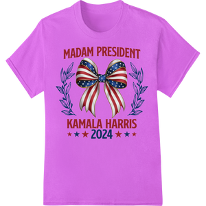 Personalized durable print transfers design for Kamala Harris 2024: Madam President Campaign DTF Print