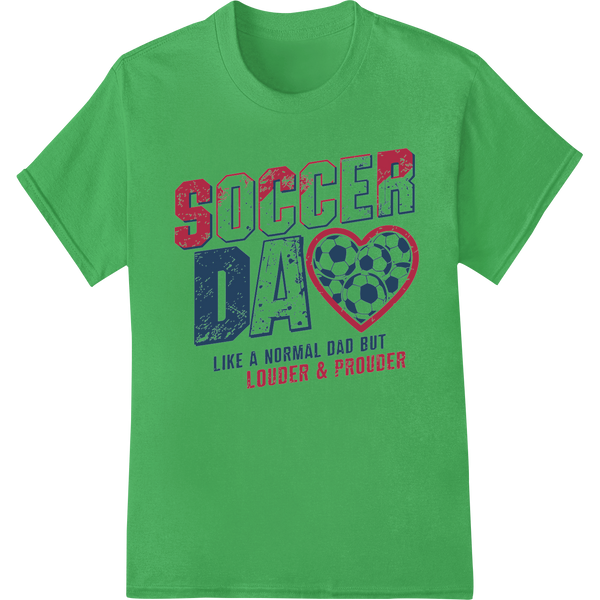 Super Soccer Dad DTF Print - Proud & Loud on green shirt - SUPERDTF-DTF Prints-DTF Transfers-Custom DTF Prints