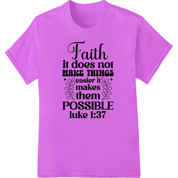 Faith Makes Things Possible - Inspirational DTF Transfer enhanced with professional personalized clothing