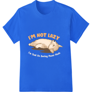 Vibrant vibrant DTF prints print on I'M NOT LAZY Sloth Humor DTF Print Heat Transfer