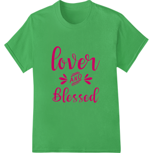 Vibrant apparel decoration print on Lover and Blessed: Celebrate Love with This Inspiring Design