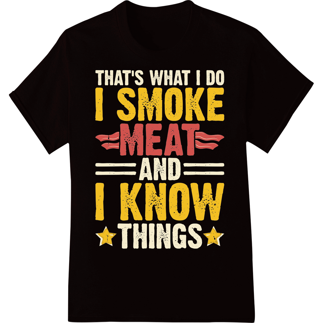 Witty Pitmaster DTF Print: Smoke Meat, Know Things on black shirt - SUPERDTF-DTF Prints-DTF Transfers-Custom DTF Prints