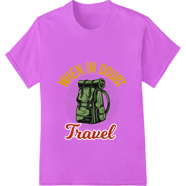 Premium quality DTF printing experts on When In Doubt Travel: Vintage Backpack DTF Print Transfer