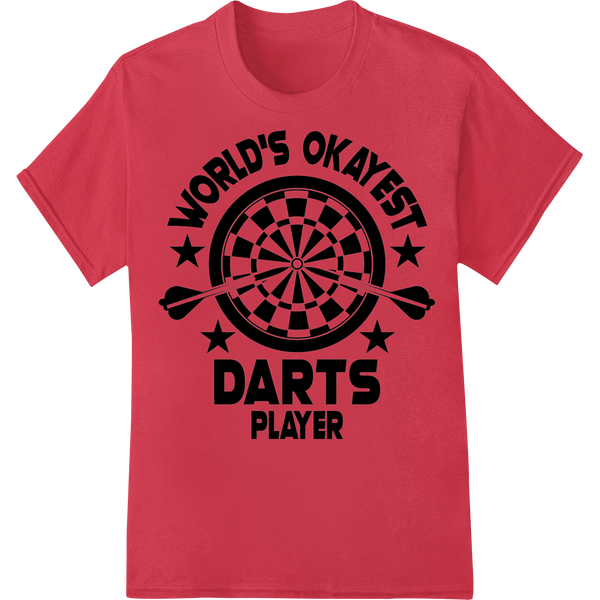 World's Okayest Darts Player | Funny Dartboard Design made with premium high-quality t-shirt printing