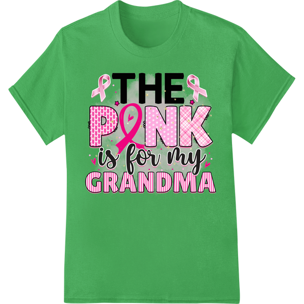 Pink ribbon breast cancer awareness design with the text 'The Pink is for My Grandma' in a modern bold font, ideal for DTF...