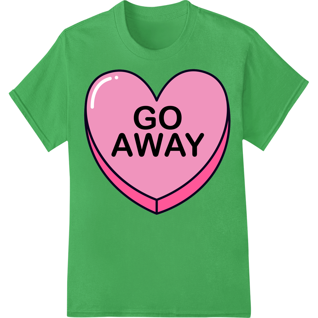 Sassy 'GO AWAY' Pink Heart DTF Print for Anti-Valentine's on green shirt - SUPERDTF-DTF Prints-DTF Transfers-Custom DTF Prints