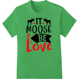 Premium quality professional DTF printing on It Moose Be Love: Charming Valentine's Day DTF Print