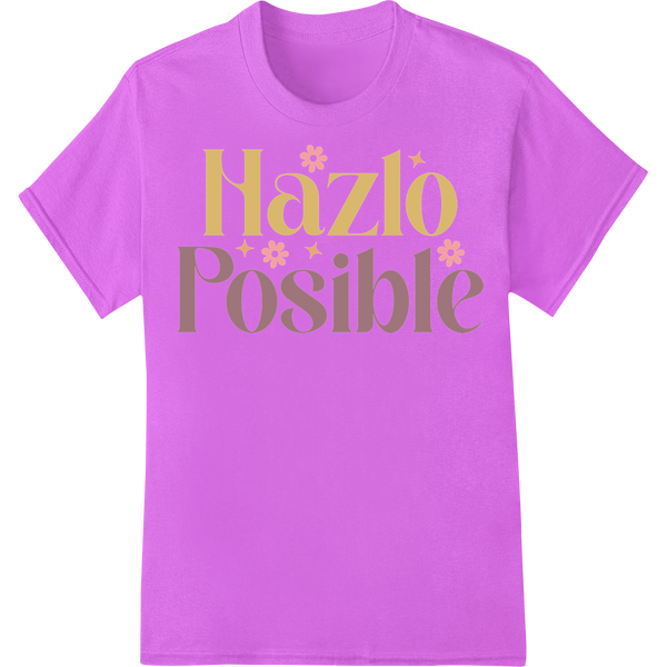 Empower & Inspire with 'Hazlo Posible' Spanish DTF Transfer on purple shirt - SUPERDTF-DTF Prints-DTF Transfers-Custom DTF Prints