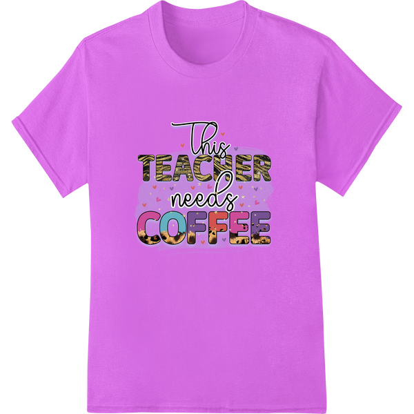 This Teacher Needs Coffee - Fun Gift for Educators on purple shirt - SUPERDTF-DTF Prints-DTF Transfers-Custom DTF Prints