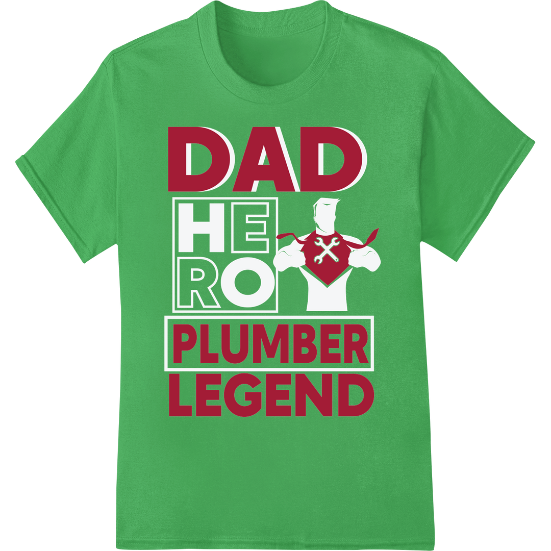 Legendary Plumber Dad DTF Print Father's Day Gift Idea on green shirt - SUPERDTF-DTF Prints-DTF Transfers-Custom DTF Prints