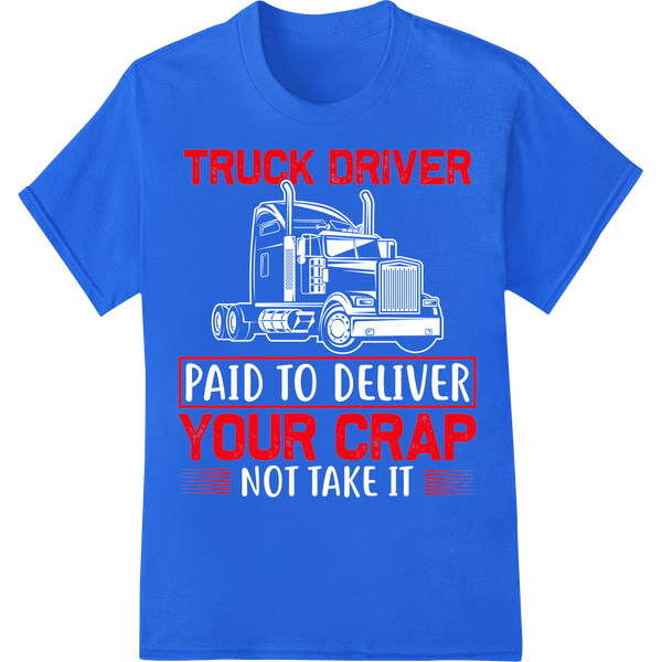 Trucker Pride: Bold DTF Print Celebrates Tough Profession on blue shirt - SUPERDTF-DTF Prints-DTF Transfers-Custom DTF Prints