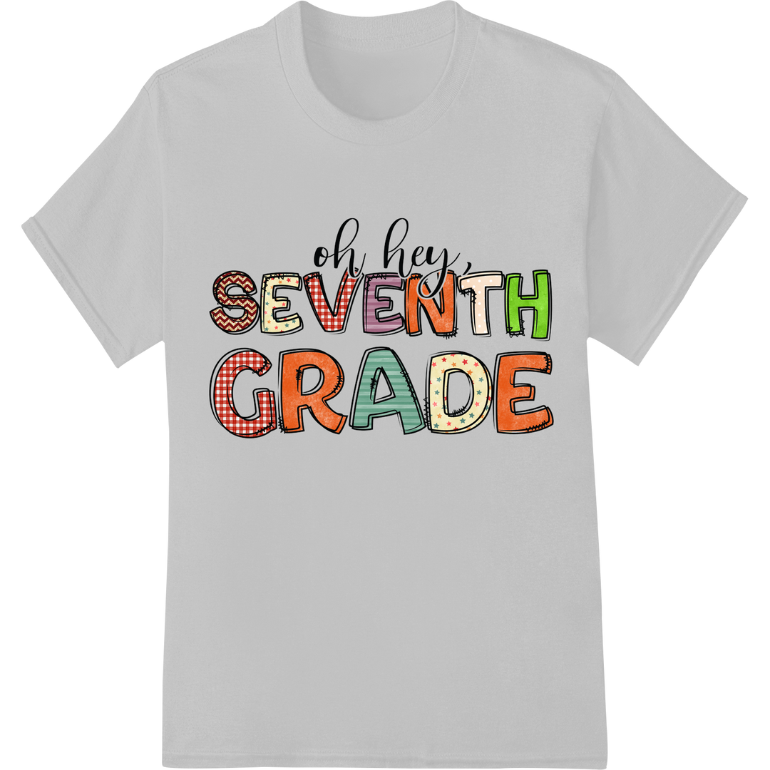 Oh Hey Seventh Grade | Colorful DTF Print School Design on white shirt - SUPERDTF-DTF Prints-DTF Transfers-Custom DTF Prints