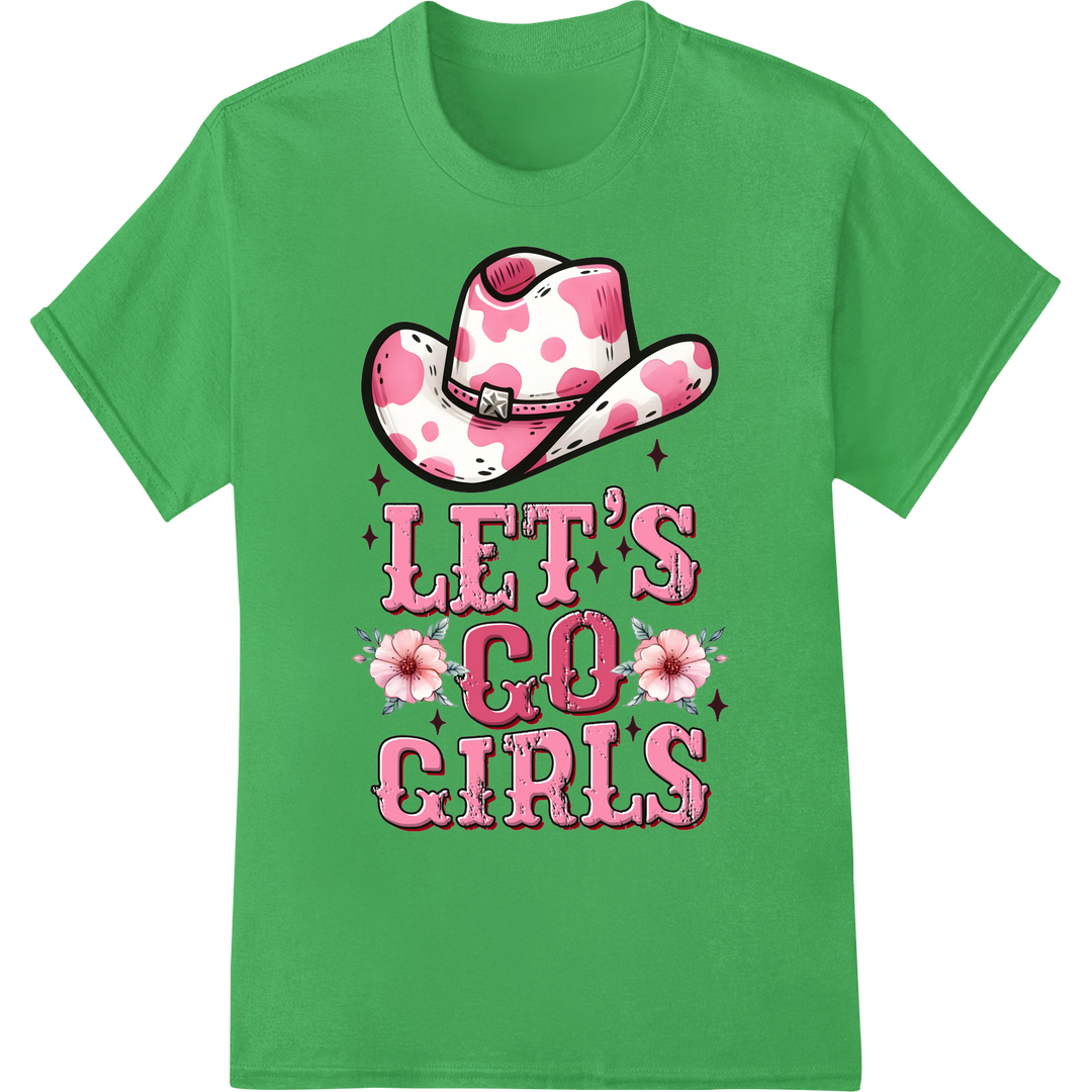 Sassy Pink Cowgirl Hat 'Let's Go Girls' Western DTF Print on green shirt - SUPERDTF-DTF Prints-DTF Transfers-Custom DTF Prints