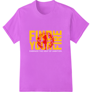 Innovative bulk t-shirt printing design on Ignite Your Passion: Find Your Fire Motivational DTF Print