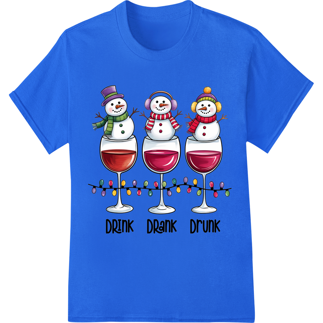 Festive Snowmen Ready to Drink, Drink, Drunk! on blue shirt - SUPERDTF-DTF Prints-DTF Transfers-Custom DTF Prints