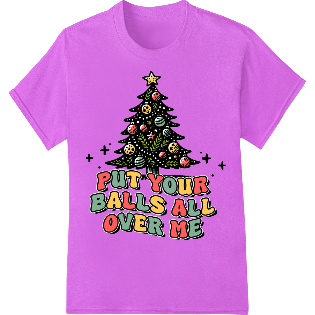 Funny 'Put Your Balls on Me' Christmas Tree DTF Transfer on purple shirt - SUPERDTF-DTF Prints-DTF Transfers-Custom DTF Prints