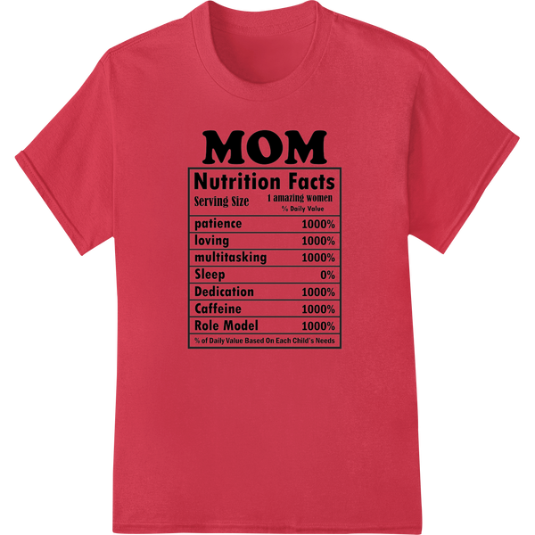 Witty 'MOM Nutrition Facts' DTF Print Heat Transfer | Mother's Day on red shirt - SUPERDTF-DTF Prints-DTF Transfers-Custom DTF Prints