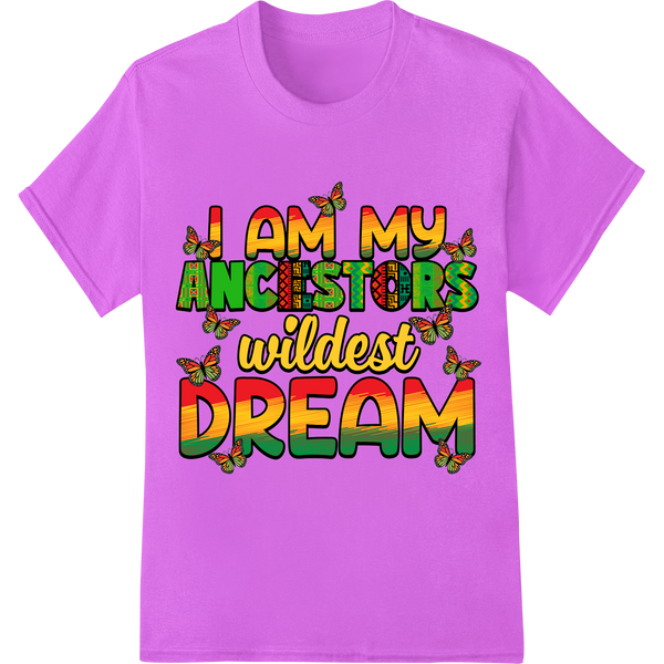 I AM MY ANCESTORS wildest DREAM | Black History DTF Print on purple shirt - SUPERDTF-DTF Prints-DTF Transfers-Custom DTF Prints