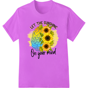 Sunflower Positivity: Let the Sunshine on Your Mind with custom DTF printing experts artwork