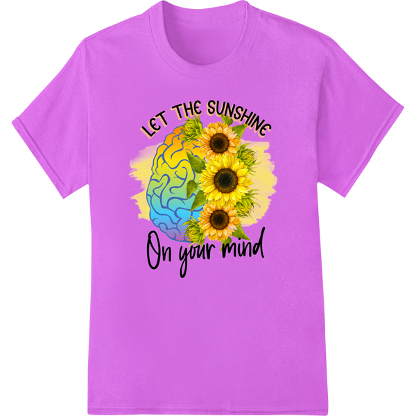 Sunflower Positivity: Let the Sunshine on Your Mind with custom DTF printing experts artwork