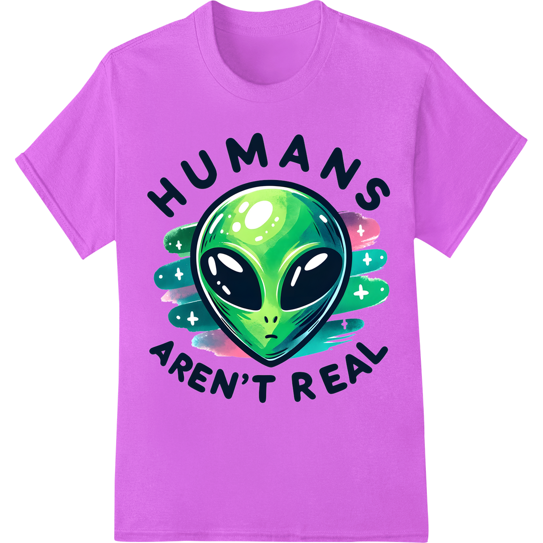 Humans Aren't Real Alien Conspiracy Humor DTF Print Design on purple shirt - SUPERDTF-DTF Prints-DTF Transfers-Custom DTF Prints