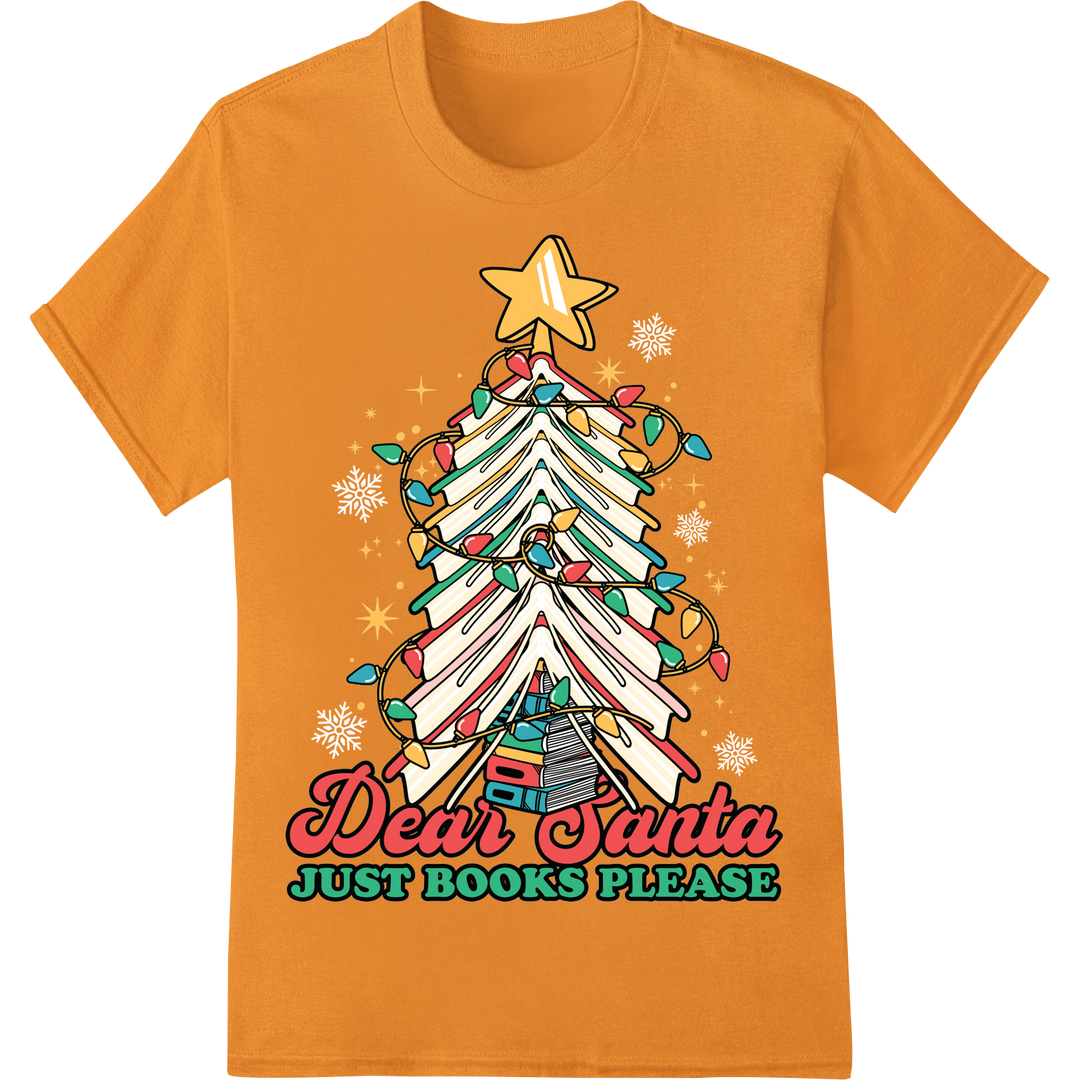 Bookish Christmas Tree: Dear Santa, Just Books Please on orange shirt - SUPERDTF-DTF Prints-DTF Transfers-Custom DTF Prints