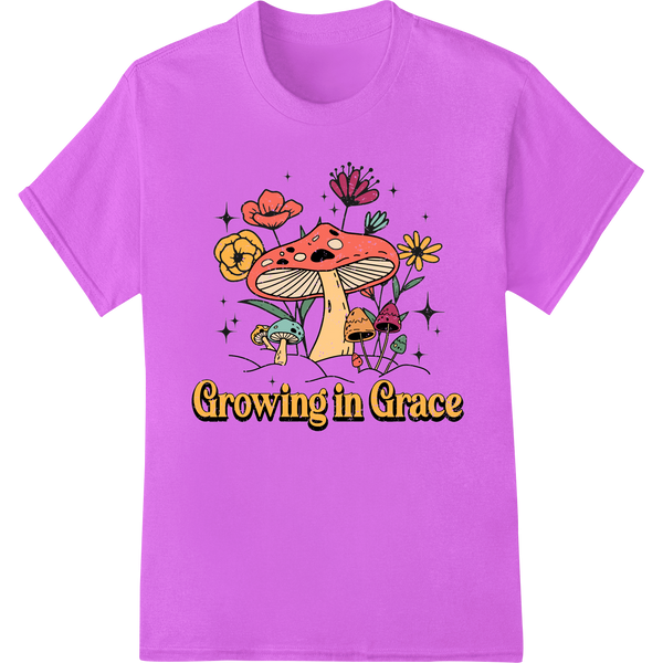 Whimsical Mushroom Garden - Growing in Grace Design with custom high-quality t-shirt printing artwork