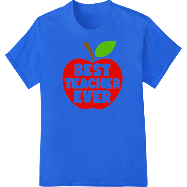 Best Teacher Ever Apple DTF Heat Transfer Print for Gifts on blue shirt - SUPERDTF-DTF Prints-DTF Transfers-Custom DTF Prints