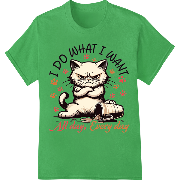 Sassy Cat: I Do What I Want - Funny Feline DTF Print on green shirt - SUPERDTF-DTF Prints-DTF Transfers-Custom DTF Prints