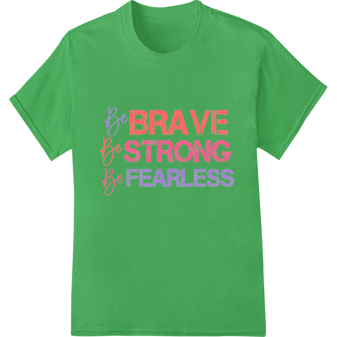 Empower the Fight: 'Be Brave, Strong, Fearless' Pink DTF Print on green shirt - SUPERDTF-DTF Prints-DTF Transfers-Custom DTF Prints