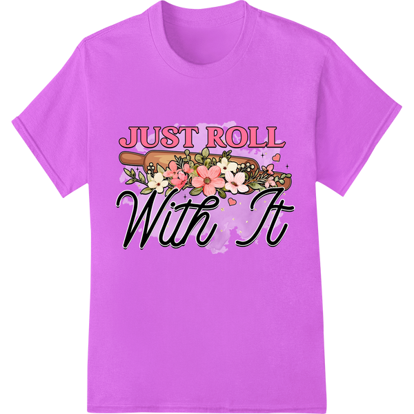 Just Roll With It: Inspiring Floral Kitchen DTF Print on purple shirt - SUPERDTF-DTF Prints-DTF Transfers-Custom DTF Prints