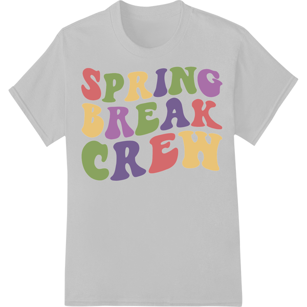 Bold & Colorful 'SPRING BREAK CREW' Heat Transfer on white shirt - SUPERDTF-DTF Prints-DTF Transfers-Custom DTF Prints