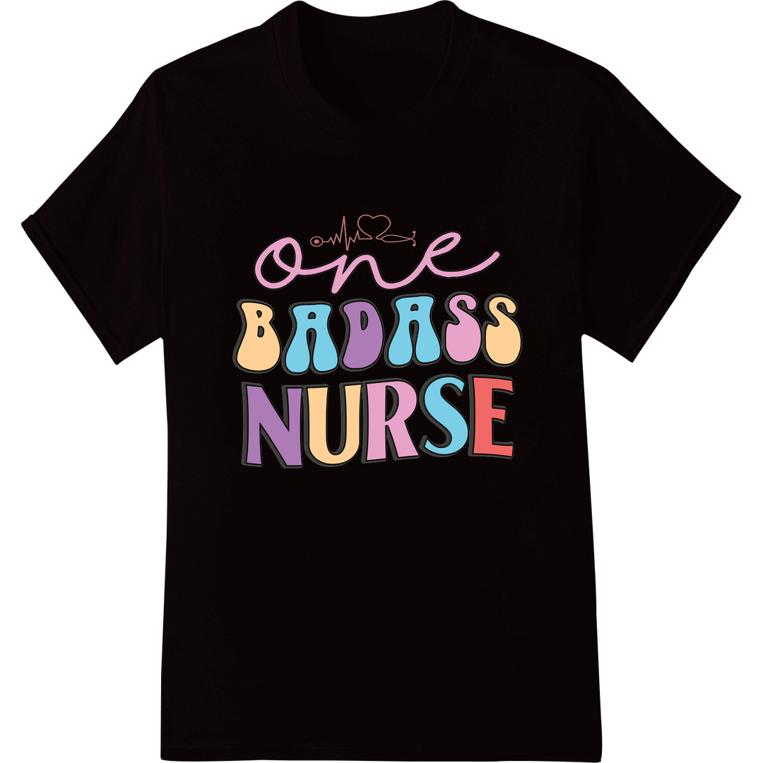 Bold & Vibrant 'One Bad Ass Nurse' DTF Print Heat Transfer on black shirt - SUPERDTF-DTF Prints-DTF Transfers-Custom DTF Prints