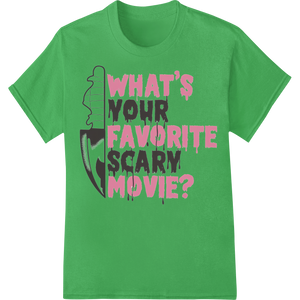 Unique custom apparel for What's Your Favorite Scary Movie? Halloween Horror DTF Print